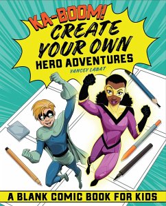 Ka-Boom! Create Your Own Hero Adventures - Labat, Yancey
