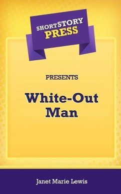 Short Story Press Presents White-Out Man - Lewis, Janet Marie