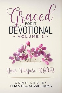 Graced For It Devotional, Volume 1: Your Purpose Matters - Holman, Antionette; Jackson, Jana; Jackson-Douglas, Sharolyn