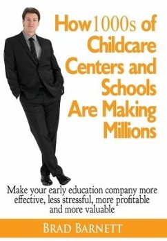 How 1000s of Childcare Centers and Schools Are Making Millions - Barnett, Brad