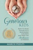 Generous Kids: How to Raise Financially Responsible Children and Open the Storehouses of Heaven