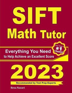 SIFT Math Tutor: Everything You Need to Help Achieve an Excellent Score - Ross, Ava; Nazari, Reza