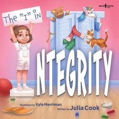 The I in Integrity - Cook, Julia (Julia Cook)