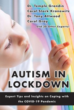 Autism in Lockdown: Expert Tips and Insights on Coping with the Covid-19 Pandemic - Grandin, Temple; Gray, Carol; Atwood, Tony