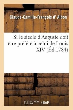 Si Le Siecle d'Auguste Doit Être Préféré À Celui de Louis XIV - Albon-C C F