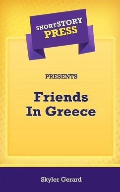 Short Story Press Presents Friends In Greece - Gerard, Skyler