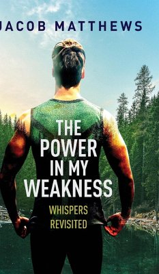 The Power in my Weakness - Matthews, Jacob