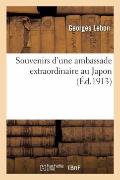 Cover Souvenirs d'Une Ambassade Extraordinaire Au Japon