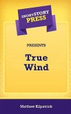 Short Story Press Presents True Wind