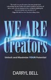 We Are Creators: Unlock and Maximize YOUR Potential