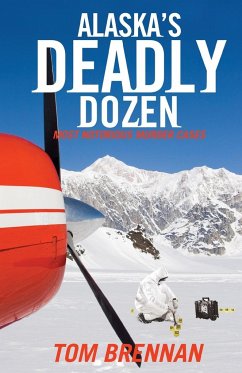 Alaska's Deadly Dozen - Brennan, Tom