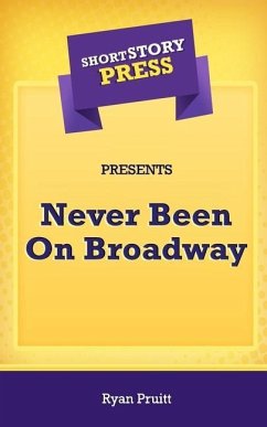 Cover Short Story Press Presents Never Been On Broadway