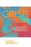 Crisis in Lutheran Theology, Vol. 1