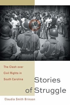 Stories of Struggle: The Clash Over Civil Rights in South Carolina - Brinson, Claudia Smith