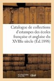 Catalogue de Collections d'Estampes Des Écoles Française Et Anglaise Du Xviiie Siècle, Portraits