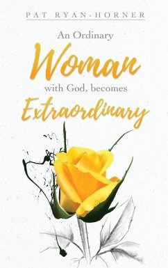 An Ordinary Woman: with God, becomes Extraordinary - Ryan-Horner, Pat