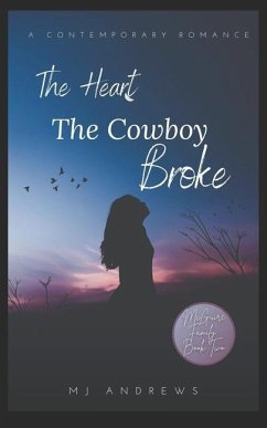 The Heart the Cowboy Broke - Andrews, Mj