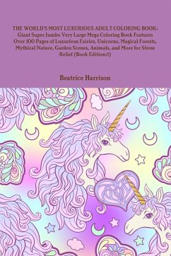 THE WORLD'S MOST LUXURIOUS ADULT COLORING BOOK - Harrison, Beatrice