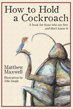 How To Hold a Cockroach - Maxwell, Matthew
