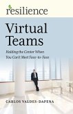 Virtual Teams: Holding the Center When You Can't Meet Face-To-Face