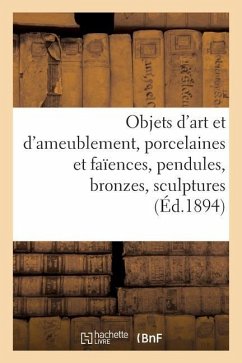 Objets d'Art Et d'Ameublement, Porcelaines Et Faïences, Pendules, Bronzes, Sculptures, Objets Variés - Mannheim, Charles