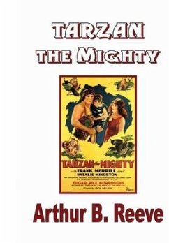 Tarzan the Mighty - Burroughs, Edgar Rice; Reeve, Arthur B