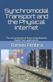 Synchromodal Transport and the Physical Internet: The cornerstones of future long-distance Digital Twin applications.