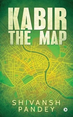 Kabir: The Map - Shivansh Pandey