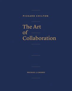 Pickard Chilton: The Art of Collaboration - Chilton, Pickard; Crosbie, Michael J