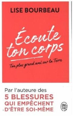 Ecoute Ton Corps - Ton Plus Grand Ami Sur La Terre - Bourbeau, Lise