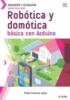 Conoce todo sobre Robótica y domótica básica con Arduino - Porcuna López, Pedro
