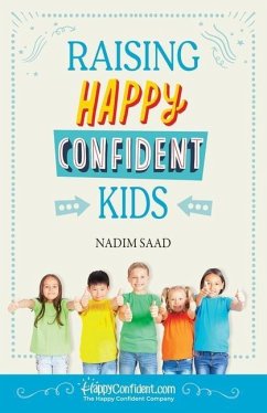 Raising Happy Confident Kids - Saad, Nadim