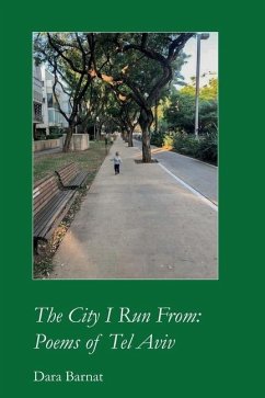 The City I Run From: Poems of Tel Aviv - Barnat, Dara