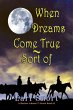 When Dreams Come True - Sort Of - Bild 1
