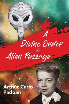 A Divine Order & Alien Passage - Padoan, Arthur Carlo