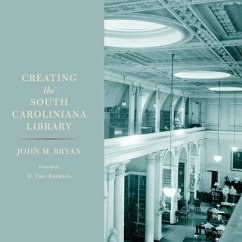 Creating the South Caroliniana Library - Bryan, John M