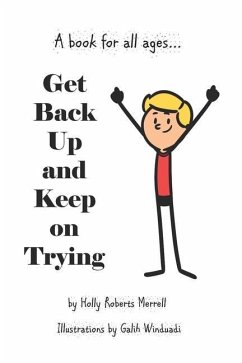 Get Back Up and Keep On Trying: A book for all ages - Merrell, Holly Roberts