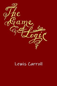 The Game of Logic - Carroll, Lewis