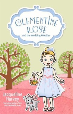 Clementine Rose and the Wedding Wobbles, Volume 13 - Harvey, Jacqueline