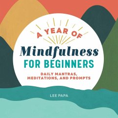 A Year of Mindfulness for Beginners - Papa, Lee