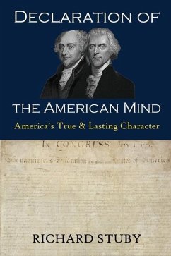 Declaration of the American Mind: America's True and Lasting Character - Stuby, Richard