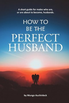 How to be the Perfect Husband - Auchinleck, Mungo