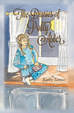 The Diaries of Polly Aster - Tannas, Kathy
