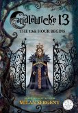 Candlewicke 13: The 13th Hour Begins: Book Four of the Candlewicke 13 Series