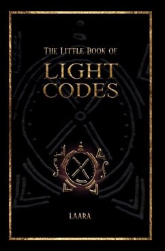 The Little Book of Light Codes: Healing Symbols for Life Transformation - Laara