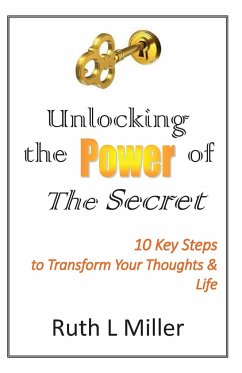 Unlocking the Power of The Secret - Miller, Ruth L