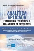 Analitica Aplicada - Evaluacion Económica y Financiera de Proyectos: Aplicación de la Simulación de Riesgos de Monte Carlo, Opciones Reales Estratégic