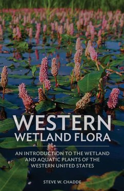 Western Wetland Flora - Chadde, Steve W.