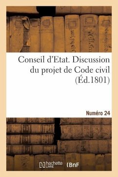 Conseil d'Etat. Discussion Du Projet de Code Civil. Numéro 24 - Collectif