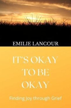 It's Okay to be Okay (eBook, ePUB) - Lancour, Emilie